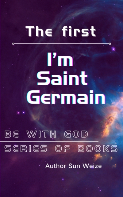 Be With God Series Of Books The Firsta SI Am Saint Germaina  