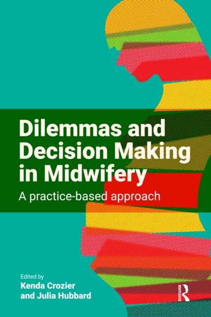 Dilemmas and Decision Making in Midwifery