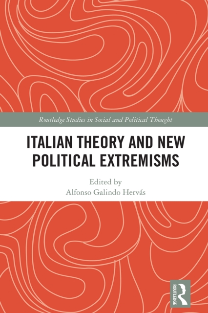 Italian Theory and New Political Extremisms