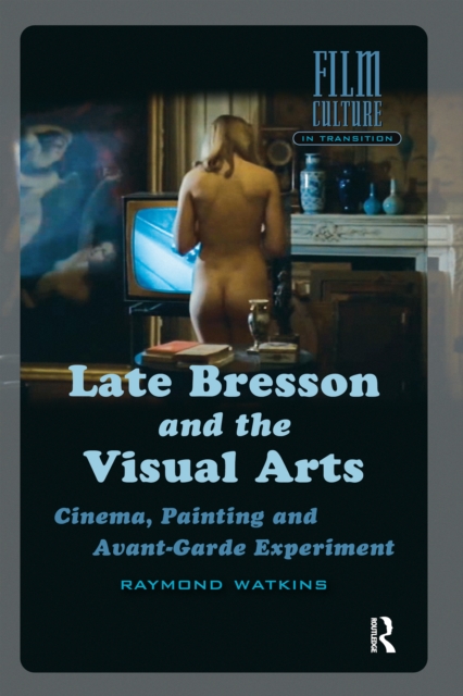 Late Bresson and the Visual Arts