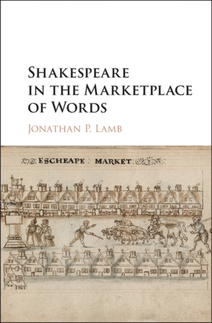 Shakespeare in the Marketplace of Words