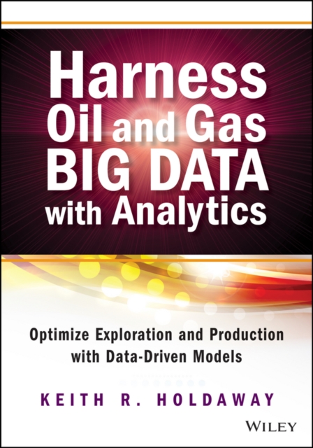 Harness Oil and Gas Big Data with Analytics