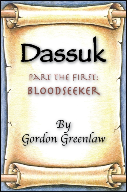 Dassuk: Part the First:Bloodseeker