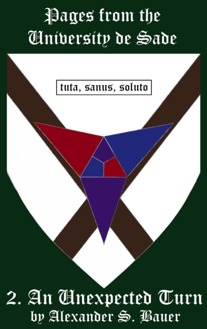 Pages from the University de Sade Episode 2: An Unexpected Turn