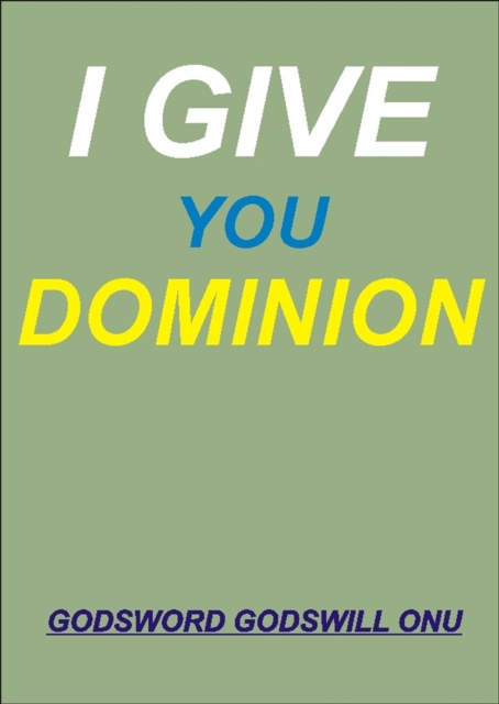 I Give You Dominion