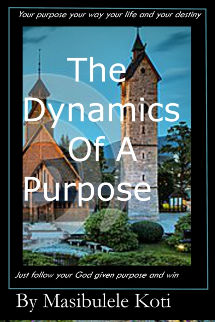 Dynamics Of A Purpose