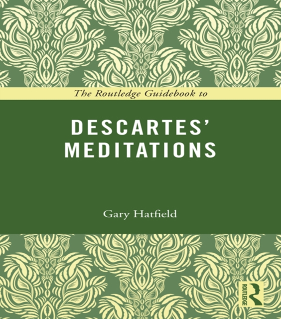 Routledge Guidebook to Descartes' Meditations
