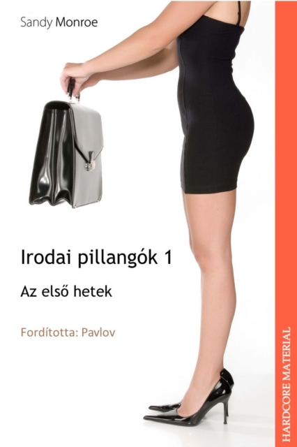 Irodai pillangok 1: Az elso hetek