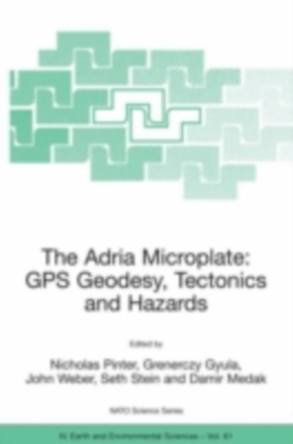 Adria Microplate: GPS Geodesy, Tectonics and Hazards