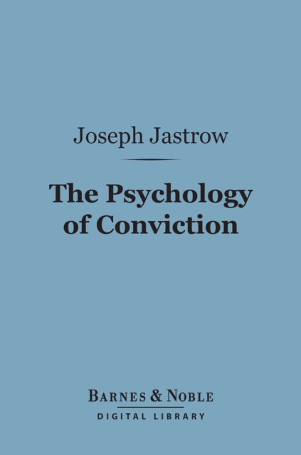 Psychology of Conviction (Barnes & Noble Digital Library)