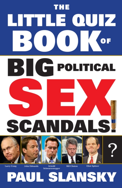 Little Quiz Book of Big Political Sex Scandals