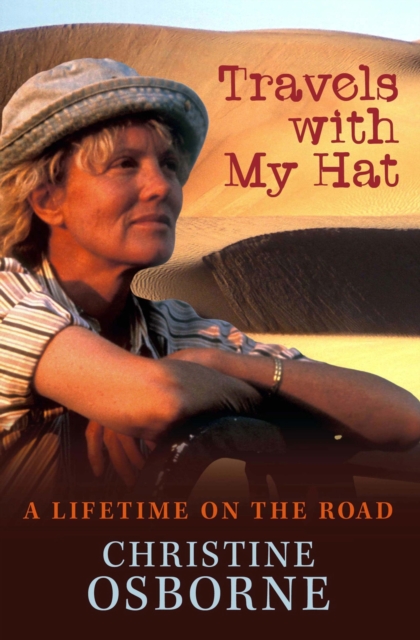 Travels With My Hat: A Lifetime on the Road