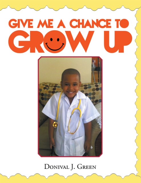 Give Me a Chance to Grow Up