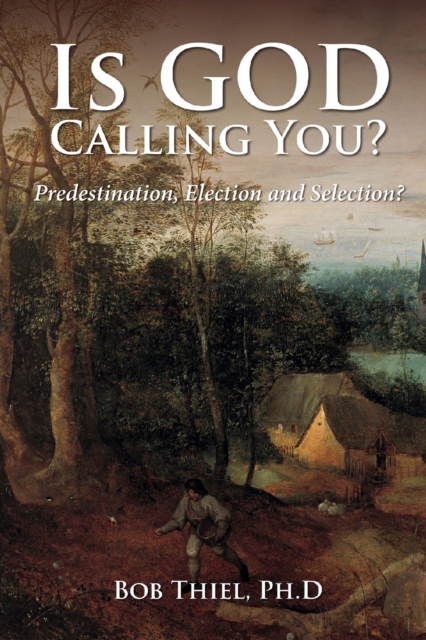 Is God Calling You? Predestination, Election and Selection?
