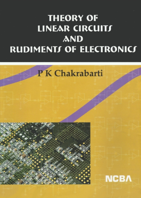 Theory of Linear Circuits and Rudiments of Electronics