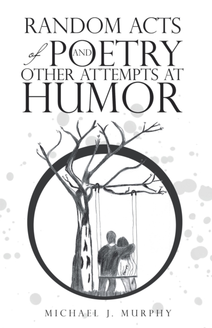 Random Acts of Poetry and Other Attempts at Humor