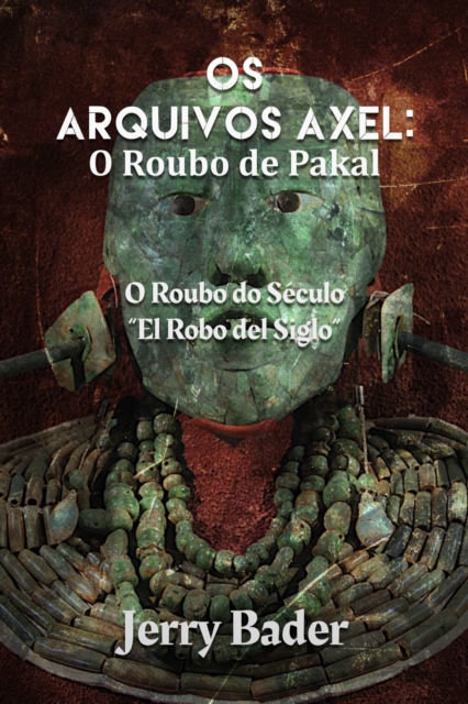 Os Arquivos Axel: O Roubo de Pakal