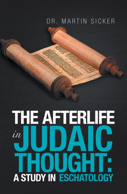 Afterlife in Judaic Thought: a Study in Eschatology