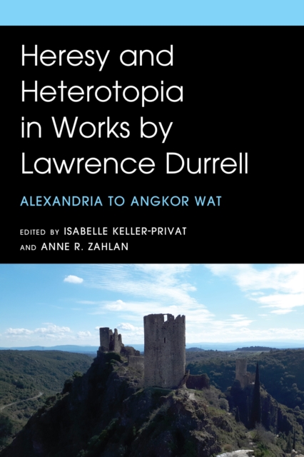 Heresy and Heterotopia in Works by Lawrence Durrell