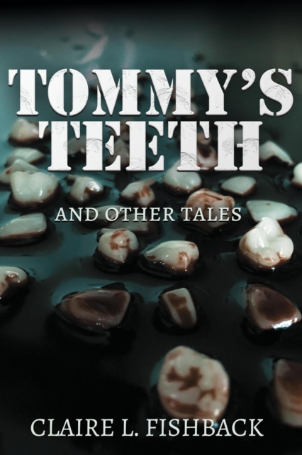 Tommy's Teeth and Other Tales