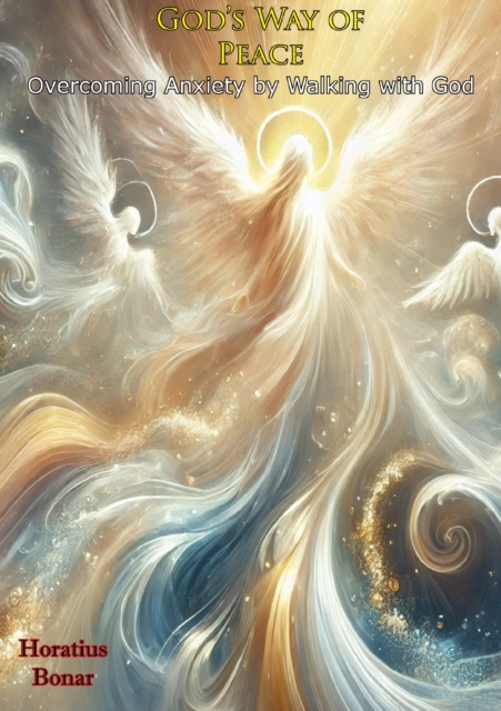 God's Way of Peace: Overcoming Anxiety by Walking with God