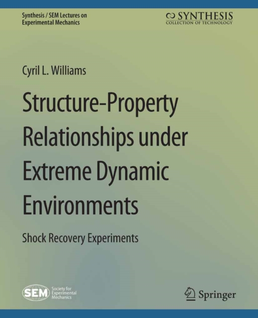 Structure-Property Relationships under Extreme Dynamic Environments