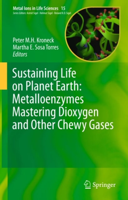 Sustaining Life on Planet Earth: Metalloenzymes Mastering Dioxygen and Other Chewy Gases