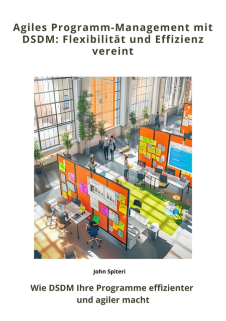 Agiles Programm-Management mit DSDM: Flexibilität und Effizienz vereint