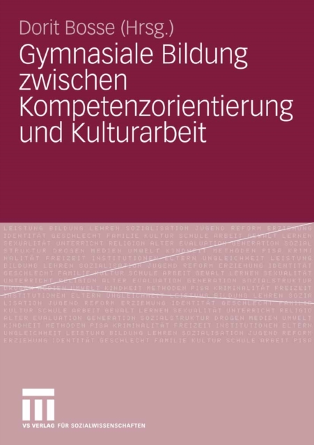 Gymnasiale Bildung zwischen Kompetenzorientierung und Kulturarbeit