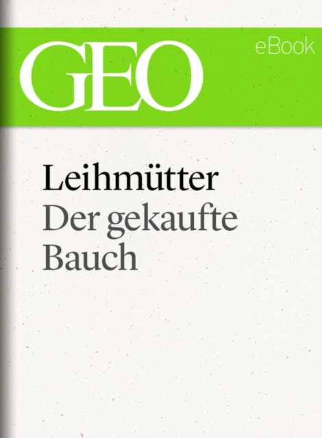 Leihmütter: Der gekaufte Bauch (GEO eBook Single)