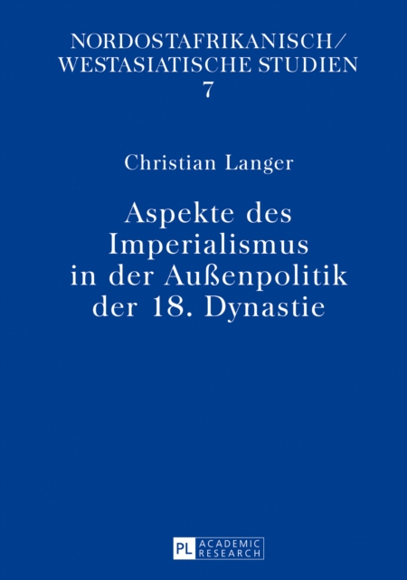 Aspekte des Imperialismus in der Außenpolitik der 18. Dynastie