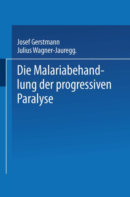 Die Malariabehandlung der Progressiven Paralyse