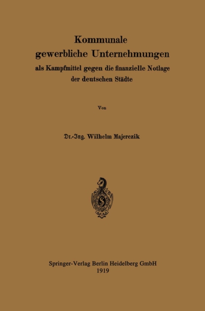 Kommunale gewerbliche Unternehmungen als Kampfmittel gegen die finanzielle Notlage der deutschen Städte