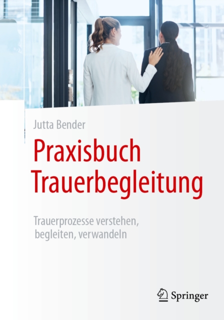 Praxisbuch Trauerbegleitung
