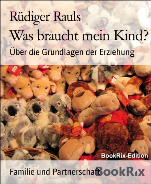 Was braucht mein Kind?