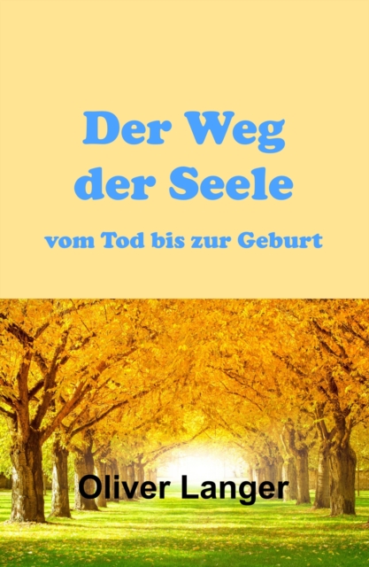 Der Weg der Seele vom Tod bis zur Geburt