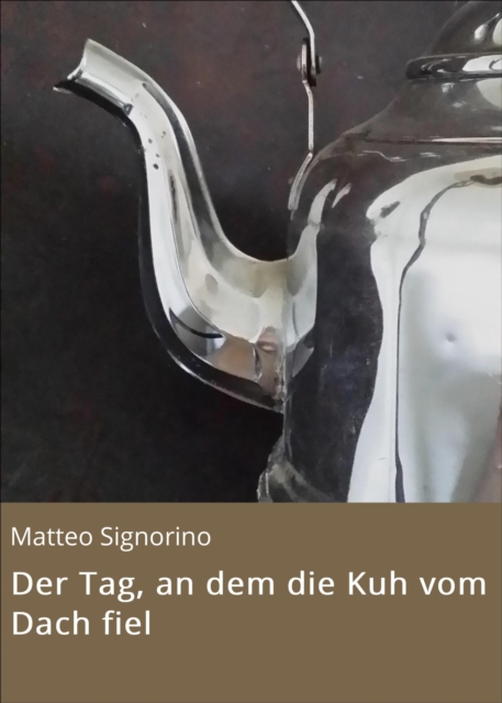 Der Tag, an dem die Kuh vom Dach fiel
