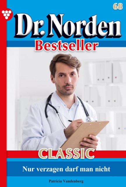 Dr. Norden Bestseller Classic 68 – Arztroman