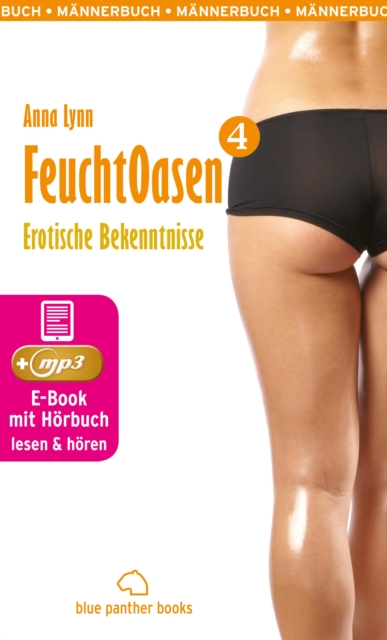Feuchtoasen 4 | Erotische Bekenntnisse | Erotik Audio Story | Erotisches Hörbuch