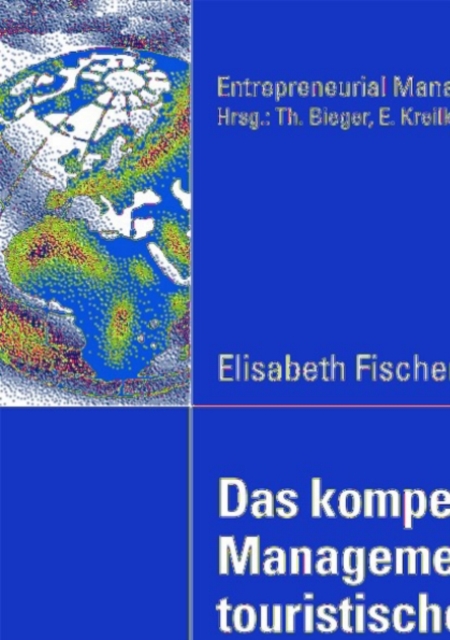 Das kompetenzorientierte Management der touristischen Destination