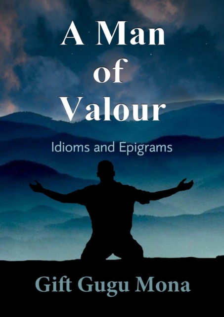 Man of Valour: Idioms and Epigrams