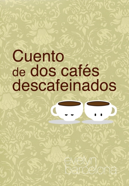 Cuento de dos cafes descafeinados