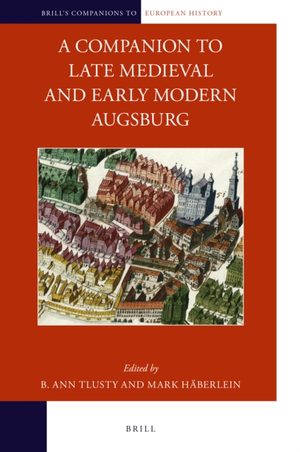 Companion to Late Medieval and Early Modern Augsburg