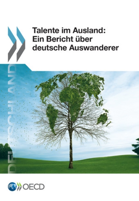 Talente im Ausland: Ein Bericht uber deutsche Auswanderer