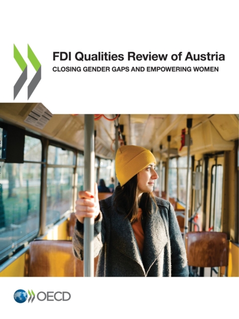 FDI Qualities Review of Austria Closing Gender Gaps and Empowering Women