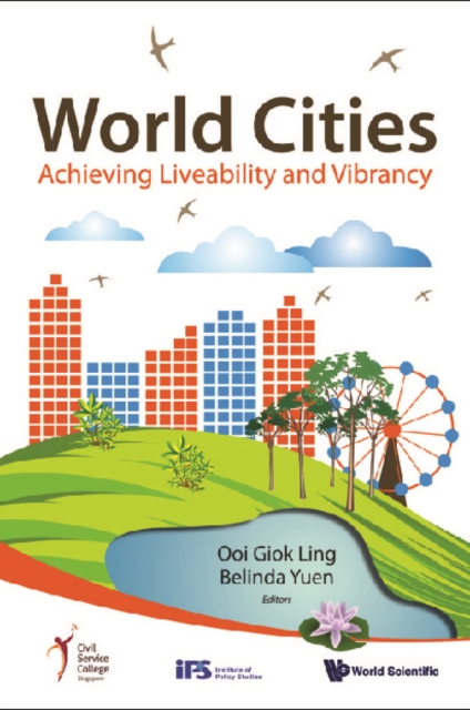 World Cities: Achieving Liveability And Vibrancy