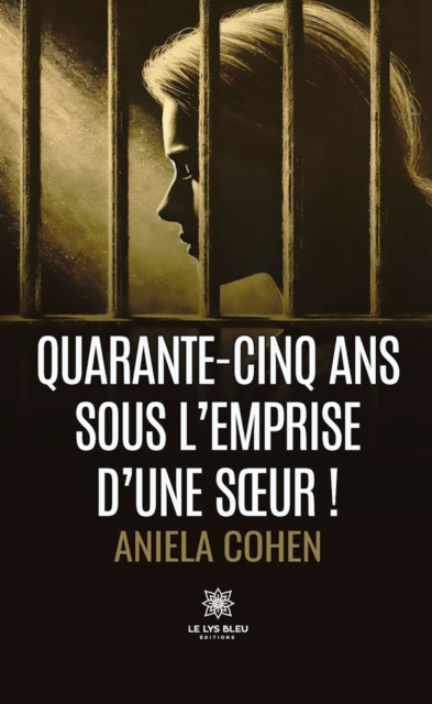 Quarante-cinq ans sous l'emprise d'une s ur !