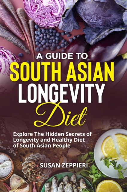 Guide to South Asian Longevity Diet