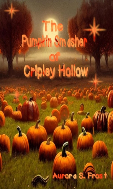 Pumpkin Smasher of Cripley Hollow