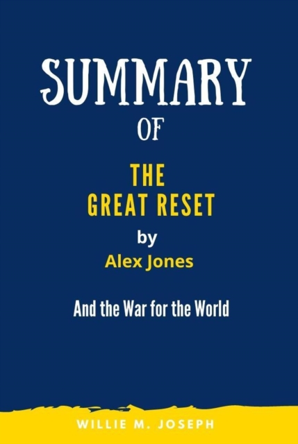 Summary of The Great Reset by Alex Jones: And the War for the World